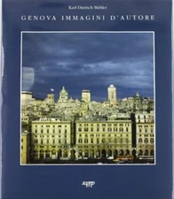 Genova: immagini d'autore Bühler, Karl-Dietrich