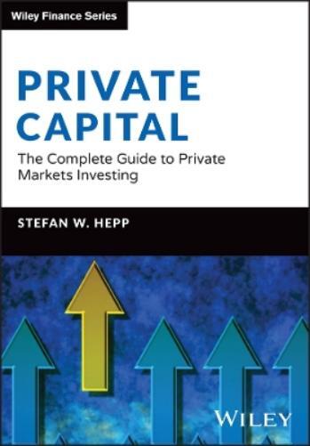 Stefan W. Hepp Private Capital (Copertina rigida) Wiley Finance Series