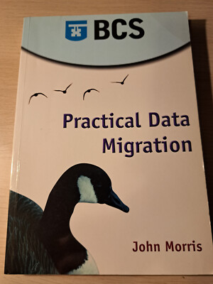 Practical Data Migration, John Morris