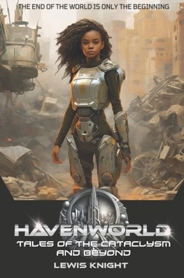 Knight - Havenworld  Tales of the Cataclysm and Beyond  Phase One Coll - E555z