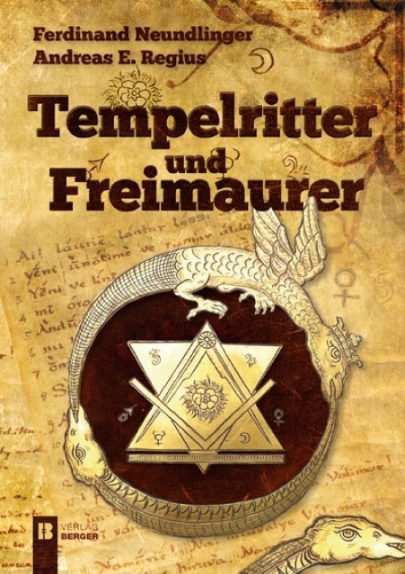 Tempelritter und Freimaurer Andreas E. Regius