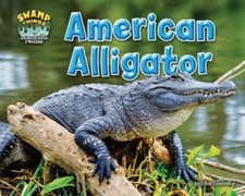 American Alligator; Swamp Things: Anim- 9781944102517, library binding, Lawrence