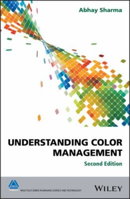 Understanding Color Management (The Wiley-IS&T Series in Imaging Science and Tec