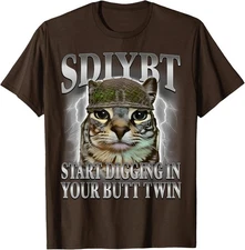 SDIYBT Start Digging in Your Butt Twin Cat Meme Fun Unisex T-Shirt