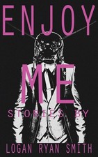 Enjoy Me by Logan Ryan Smith (English) Paperback Book