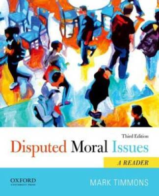 Disputed Moral Issues: A Reader - Paperback By Timmons, Mark - GOOD