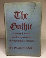 The Gothic Literary Sources Interpretations Through Eight Centuries Paul Frankl