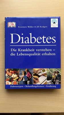 Diabetes: Die Krankheit verstehen - die Lebensqualität erhalten (Walker/Rodgers)