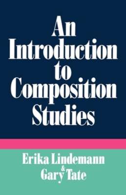 An Introduction to Composition Studies by Erika C Lindemann: New