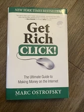 Get Rich Click! : The Ultimate Guide to Making Money on the Internet by Marc...