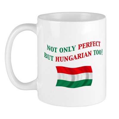 CafePress Perfect Hungarian 2 Mug 11 oz Ceramic Mug (312467037)