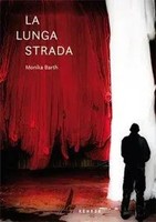 Monika Barth | La Lunga Strada | Buch | Deutsch (2020) | Dt/Engl | 112 S.