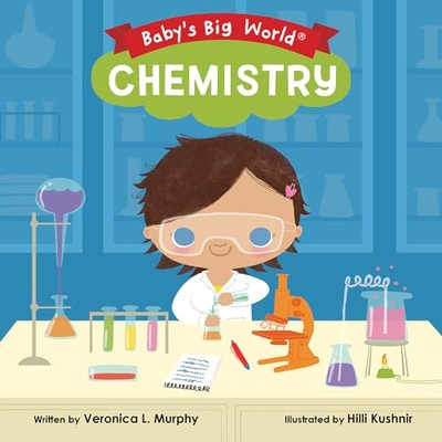 Chemistry (Baby's Big World), Murphy, Veronica L.