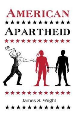 American Apartheid, Paperback by Wright, James S., Brand New, Free shipping i...