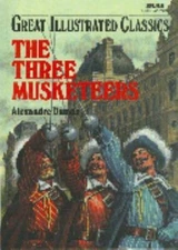 The Three Musketeers (Great Illustrated Classics) by Alexandre Dumas