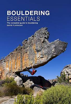 Bouldering essentials: The complete guide to bouldering by David Flanagan...