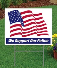We Support Our Police 2 Sided Outdoor Coroplast Yard Sign W Stakes 24" x 18"