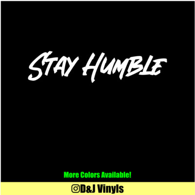STAY HUMBLE V2 Graffiti Vinyl Decal Sticker Window Bumper Racing Car Drift JDM