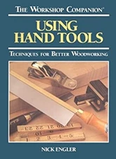 The Workshop Companion : Using Hand Tools Hardcover Nick Engler