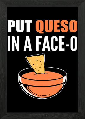 Put Queso Food Critic Geschenk gerahmtes Wandbild Poster Leinwanddruck Bild