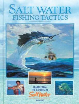 Salt Water Fishing Tactics: Learn from the Experts at Salt Water Magazine - GOOD