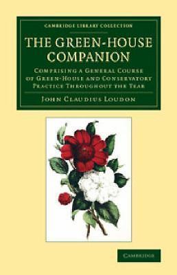 The Green-House Companion Loudon Paperback Cambridge University Press