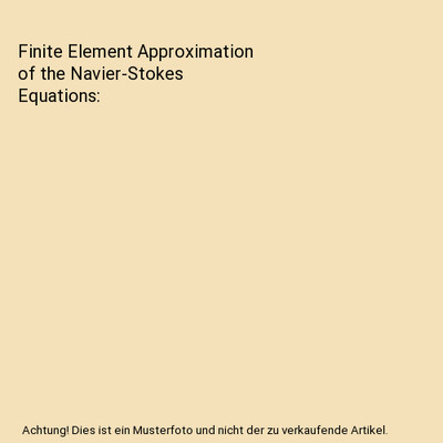 Finite Element Approximation of the Navier-Stokes Equations, P. -A. Raviart, Viv