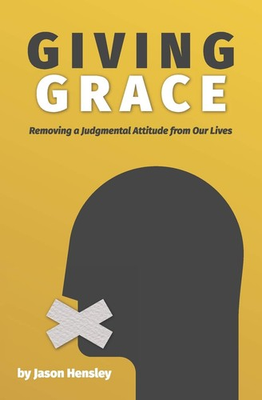 #ad Giving Grace: Removing a Judgmental Attitude from Our Lives $23.10