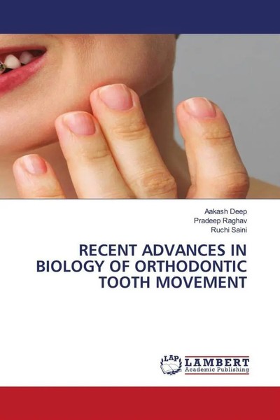 Aakash Deep (U. A.) | Recent Advances In Biology Of Orthodontic Tooth Movement-image