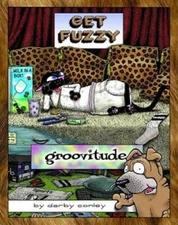 Groovitude: A Get Fuzzy Treasury - Paperback By Conley, Darby - GOOD