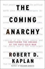 The Coming Anarchy: Shattering the Dreams of the Post Cold War