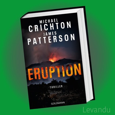 ERUPTION | MICHAEL CRICHTON & JAMES PATTERSON | Thriller - Bestseller-Autoren