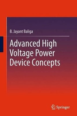 Advanced High Voltage Power Device Concepts by B. Jayant Baliga (English) Paperb