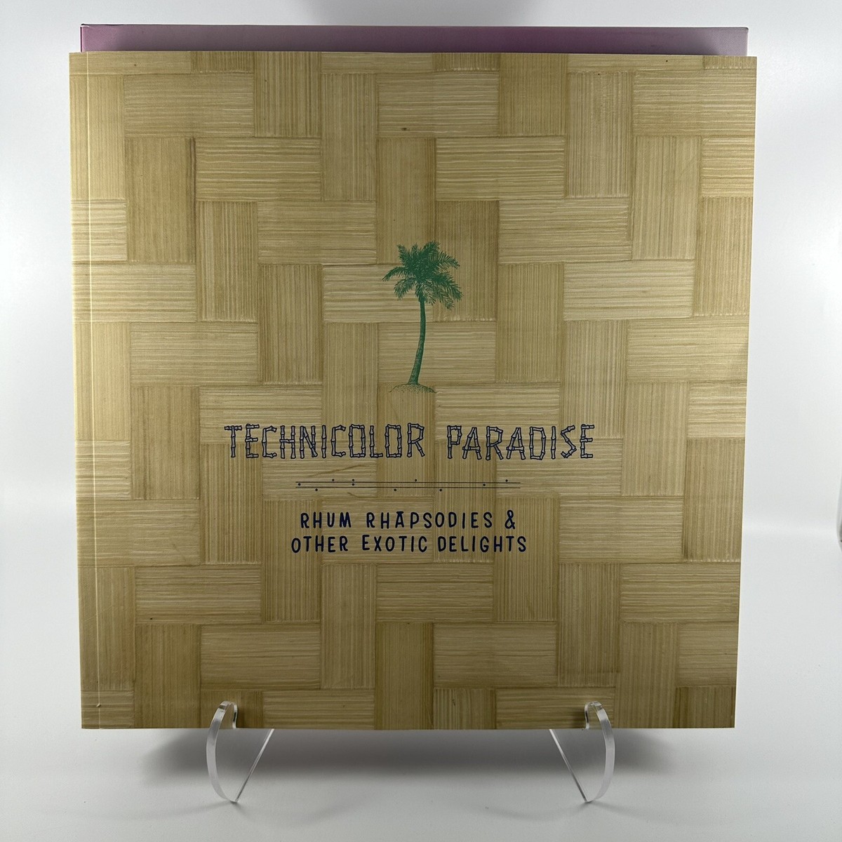 Technicolor Paradise Rhum Rhapsodies & Other Exotic Delights