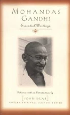 Mohandas Gandhi: Essential Writings (Modern Spiritual Masters Series) - GOOD