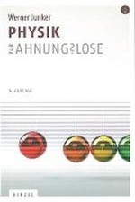Physik für Ahnungslose: Eine Einstiegshilfe ...
