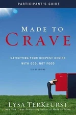 Made to Crave Bible Study Participant's Guide: Satisfying Your Deepest Desire...