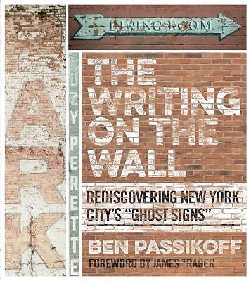 The Writing on the Wall: Rediscovering New York City's ''Ghost Signs'', Passikoff,