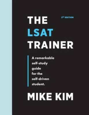 The LSAT Trainer: A Remarkable Self-Study Guide For The Self-D - ACCEPTABLE