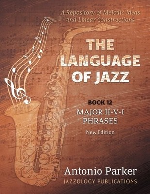 Die Sprache des Jazz - Buch 12 Major II-V-I Sätze (Neuauflage): Major II-V-I
