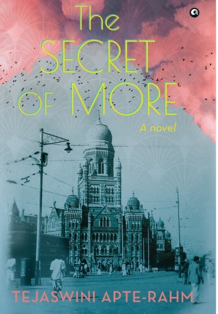 The Secret of More by Tejaswini Apte-Rahm HARDBACK 9789391047757