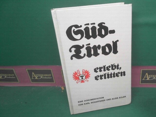 Tirol del Sur. experimentado, sufrido - Un documental. Búho Schafferer, Karl y Alois