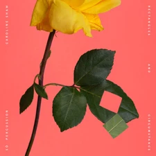 Rectangles and Circumstance by Shaw, Caroline & So Percussion (Record, 2024)