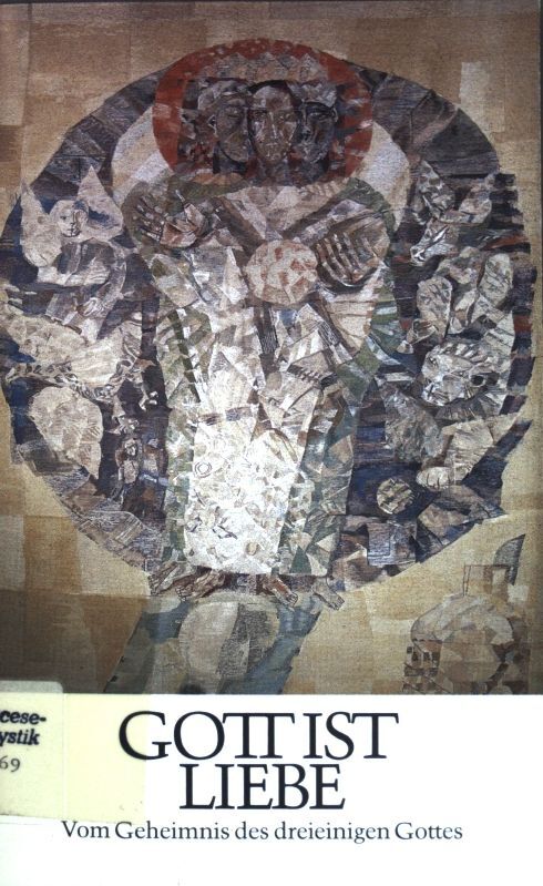 Gott ist Liebe: Vom Geheimnis des dreieinigen Gottes; sieben Bilder und Meditati