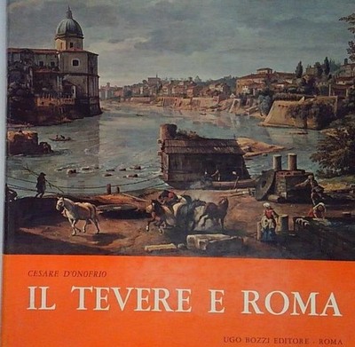 D'onofrio IL TIVERE E ROMA ugo bozzi 