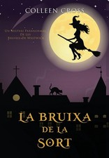 La bruixa de la sort: Un misteri paranormal de les bruixes de Westwick by Collee