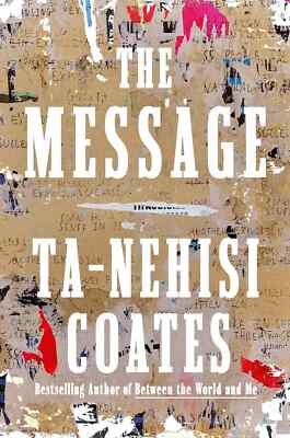 The Message by Ta-Nehisi Coates (0593230388)   Hardcover  First Edition