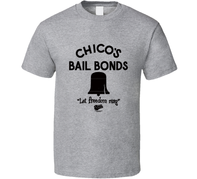 chico's bail bonds t shirt