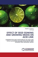 Radhika Lunagariya (U. A.) | Effect OF Seed Soaking AND Growing Media ON Acid...