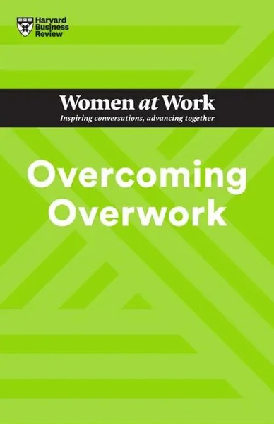Harvard Business Review (U. A.) | Overcoming Overwork (Hbr Women At Work Series)-image